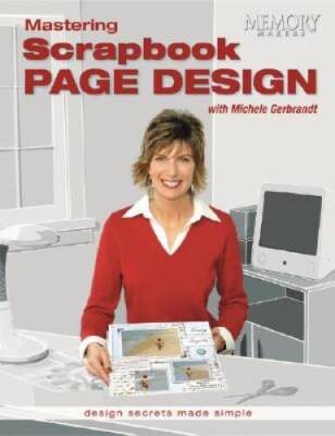 Mastering Scrapbook Page Design with Michele Gerbrandt - Paperback - GOOD