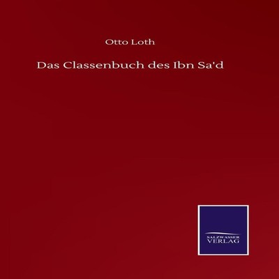 Das Classenbuch des Ibn Sa'd Otto Loth Hardcover BoD Third Party