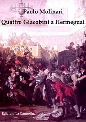 Paolo Molinari Quattro giacobini a Hermegual (Taschenbuch)