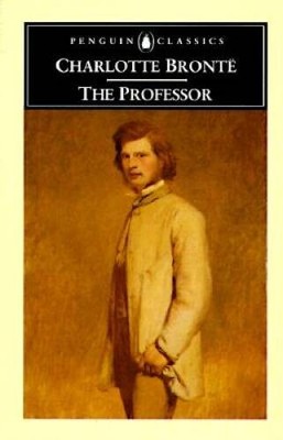 The Professor (Penguin Classics) - Paperback By Charlotte BrontÃ« - VERY GOOD