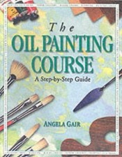 The Oil Painting Course Step-by-step Guides 
