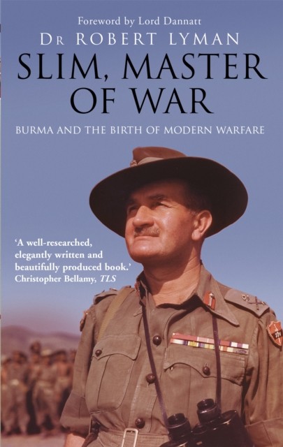 Slim, Master of War: Burma, 1942-5 by Robert Lyman 9781472132833 NEW - Image 4