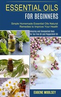 Eugene Woolsey | Essential Oils For Beginners | Taschenbuch | Englisch (2021)