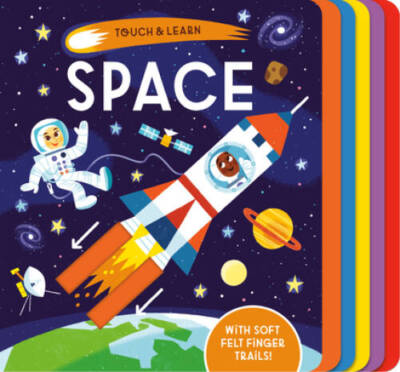 Touch  Learn: Space: With colorful felt to touch and feel - Board book - GOOD