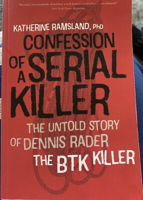 Confession of a Serial Killer: The Untold Story of Dennis Rader, the BTK