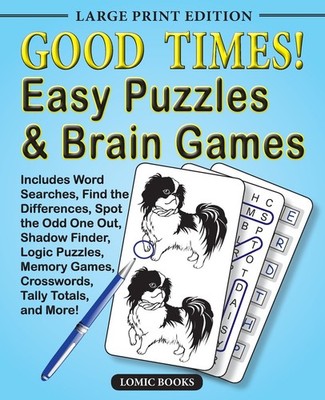 Good Times! Easy Puzzles & Brain Games: Includes Word Searches, Find the Dif...