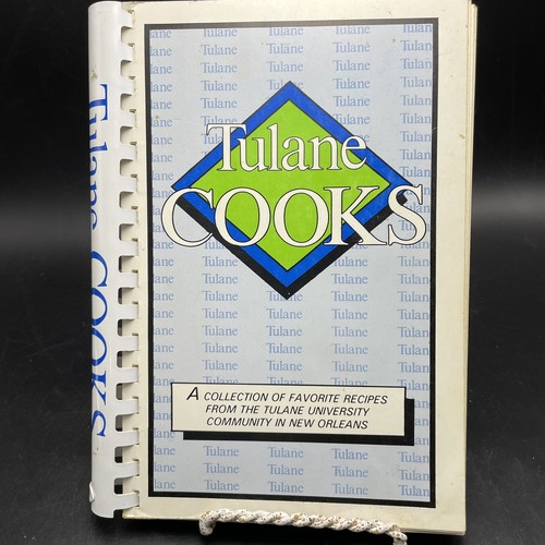 Tulane Cooks Recipes From Tulane University Community New Orleans 1985 75th Aniv