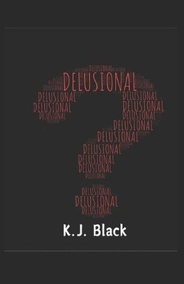 Delusional by Kj Black Paperback Book