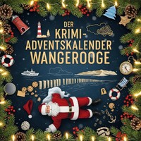Der Krimi-Adventskalender Wangerooge MordsverdäChtig In 24 Akten Jonah Schmitt