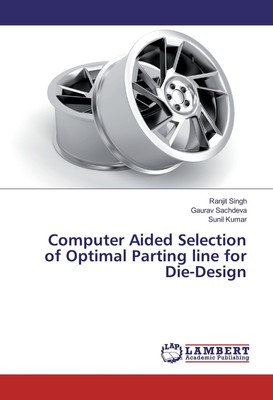 Computer Aided Selection of Optimal Parting line for Die-Design Singh (u. a.)