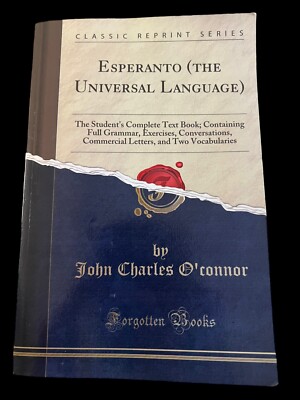 Esperanto (the Universal Language): The Student's Complete Text Book