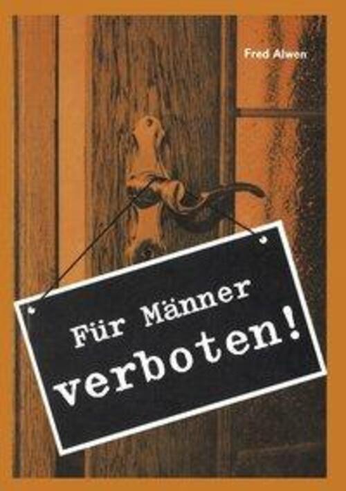 Thumbnail - Für Männer Verboten | Fred Alwen | Taschenbuch | Paperback | 72 S. |