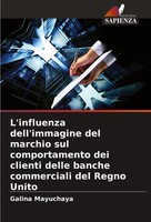 L'influenza Dell'immagine Del Marchio Sul Comportamento Dei Clienti Delle Banche