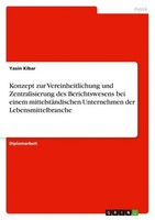 Konzept Zur Vereinheitlichung Und Zentralisierung Des Berichtswesens Bei Einem M