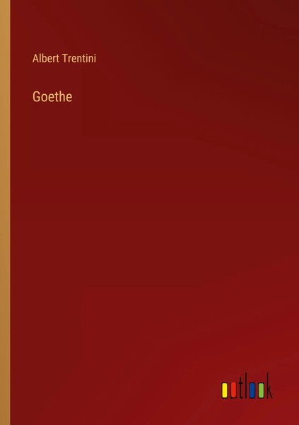 Goethe Albert Trentini Taschenbuch 500 S. Deutsch 2022 Outlook Verlag-image