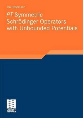 PT-Symmetric Schrdinger Operators with Unbounded Potentials by Jan Nesemann (Eng