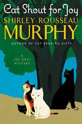 Cat Shout for Joy: A Joe Grey Mystery; Joe G- 0062403494, hardcover, Murphy, new