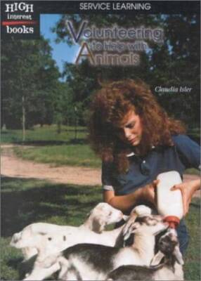 Volunteering to Help with Animals (High Interest Books: Service Learning) - GOOD