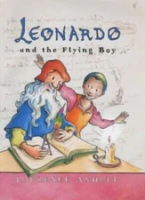 Leonardo and the Flying Boy (Anholt's Artists) By Laurence Anhol