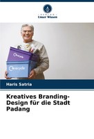 Kreatives Branding-Design FüR Die Stadt Padang Haris Satria Taschenbuch 84 S.