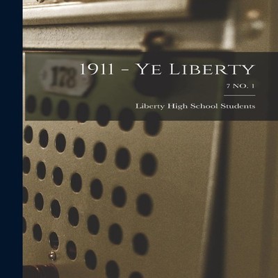 1911 - Ye Liberty 7 NO. 1 Creative Media Partners LLC Paperback C