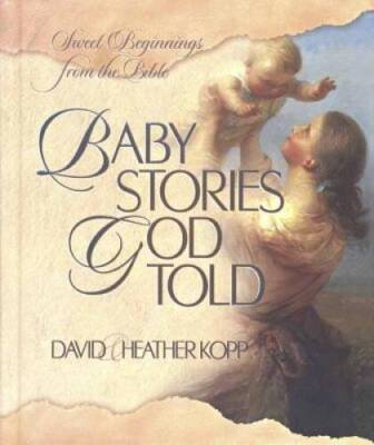 Baby Stories God Told:  Sweet Beginnings from the Bible - Hardcover - VERY GOOD