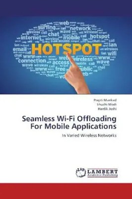 Prapti Mankad (u. a.) | Seamless Wi-Fi Offloading For Mobile Applications | Buch
