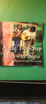 Highway Signs: The 25th Anniversary Concerts by Aztec Two-Step Autographed
