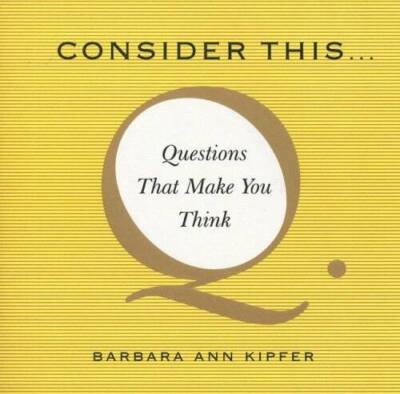 Consider This...: Questions That Make You Think - Paperback - GOOD