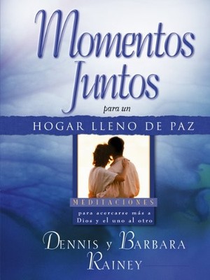 Momentos juntos para un hogar lleno de paz/Moments Together for a Peaceful H...