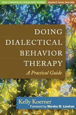 Doing Dialectical Behavior Therapy, Koerner, Kelly