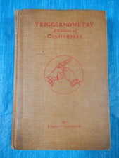 Triggernometry A Gallery of Gunfighters. by Eugene Cunningham. Caldwell, 1947.