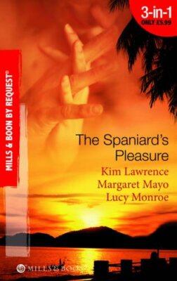 The Spaniard's Pleasure (Mills & Boon By Request) By Kim Lawrenc