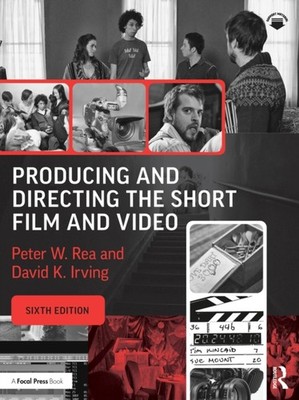 Producing and Directing the Short Film and Video by Peter W. Rea PAPERBACK