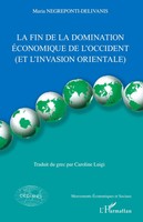 La Fin De La Domination éConomique De L'occident | Et L'invasion Orientale