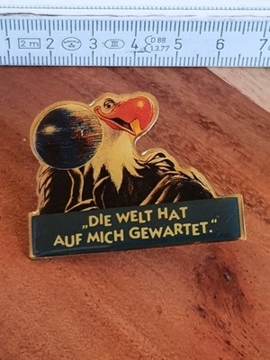 Die Welt Hat Auf Mich Gewartet  - Pin - Anstecker - Werbung (12) 