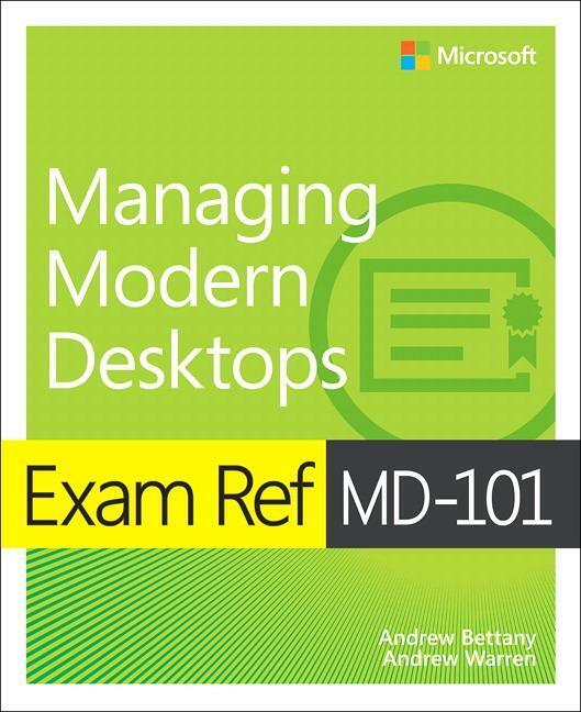 Thumbnail - Exam Ref Md-101 Managing Modern Desktops, 1/e Andrew Bettany (u. A.)
