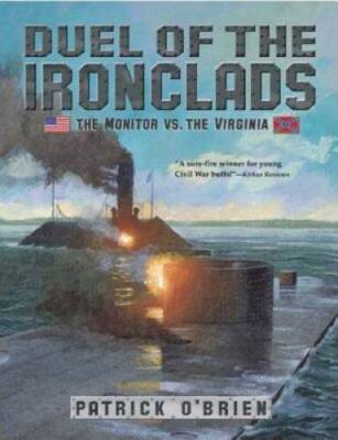 Duel of the Ironclads: The Monitor Vs the Virginia - Paperback - GOOD