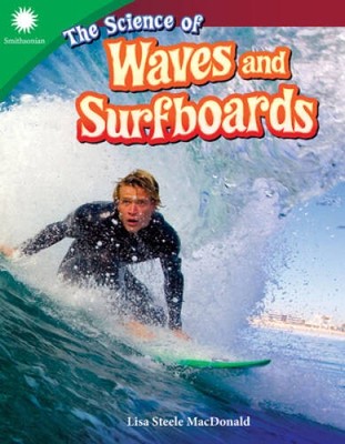 The Science of Waves and Surfboards (Smithsonian Content and Literac - VERY GOOD
