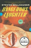 Dangerous Laughter | Thirteen Stories | Steven Millhauser | Taschenbuch | 2009