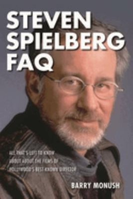 Steven Spielberg FAQ : All That's Left to Know about the Films of