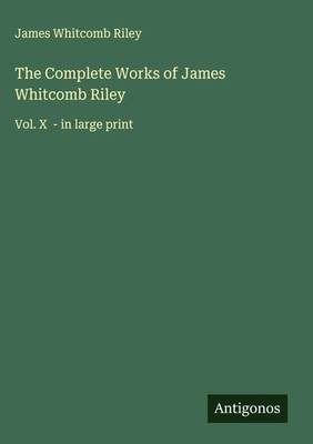 James Whitcomb Riley | The Complete Works of James Whitcomb Riley | Buch (2025)