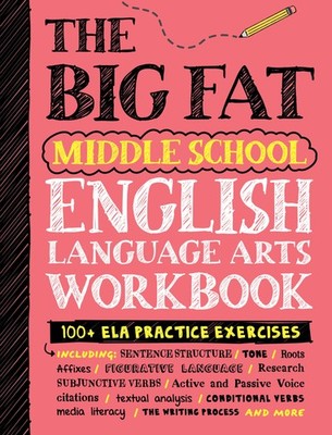 The Big Fat Middle School English Language Arts Workbook: 100+ ELA Practice Exe,