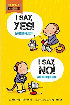 Ich sage Ja! Ich sage Nein! / Yo digo que SI ! Yo digo que NO!... - Ziefert, Harriet