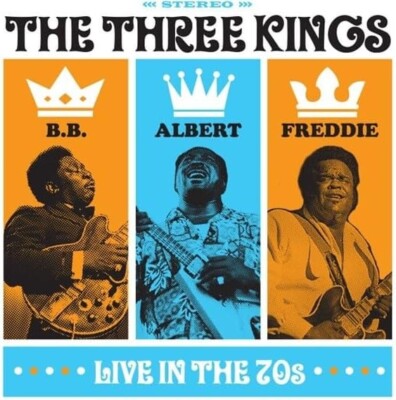 The Three Kings Live In The 70s 2-CD NEW SEALED Blues B.B./Albert/Freddie King