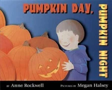 Pumpkin Day, Pumpkin Night - Hardcover By Rockwell, Anne - ACCEPTABLE