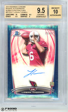 Logan Thomas BGS 9.5 w 10 AU: 2014 Bowman Chrome Bubbles Refractors /99 POP 4