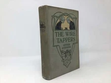The Wire Tappers by Arthur Stringer First 1st Edition VG HC 1906