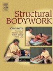 Structural Bodywork: An introduction for students and practitioners by John Smith (Paperback, 2004)
