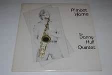 Almost Home~The Danny Hull Quintet~1982 Private Label~Jazz~FAST SHIPPING